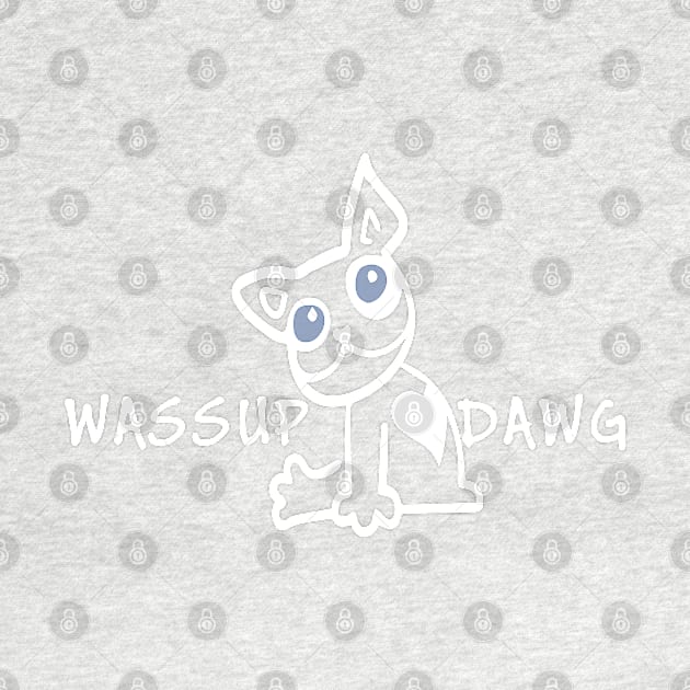 Wassup Dawg by madmonkey